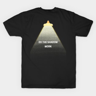 Do The Shadow Work T-Shirt